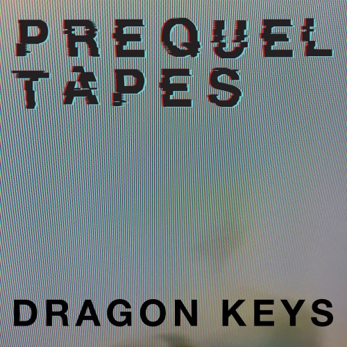 Dragon Keys - Prequel Tapes