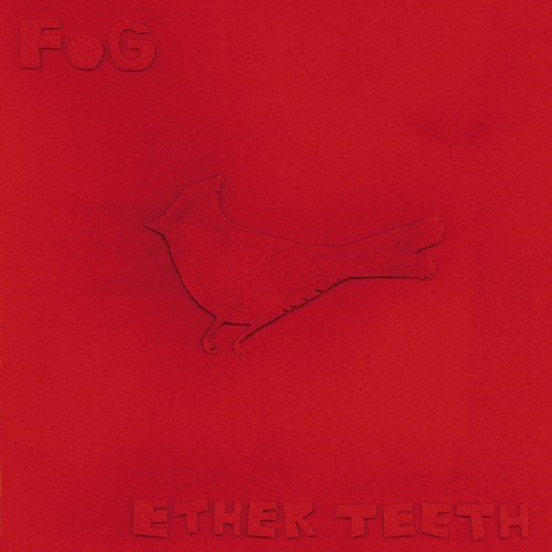 Ether Teeth - Fog
