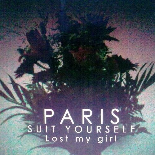 Lost My Girl - Paris Suit Yourself