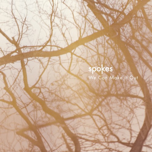We Can Make It Out - Spokes