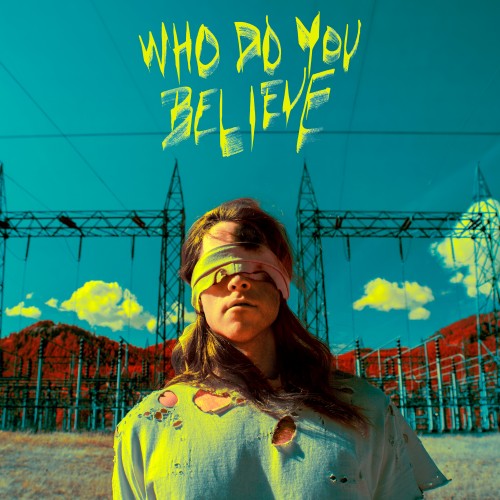 Who Do You Believe - Big Wild